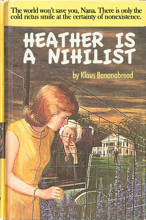 Heather is a nihilist